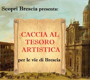 Caccia al Tesoro artistica - Scopri Brescia.